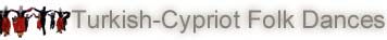 Turkish-Cypriot Folk Dances