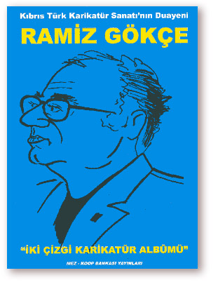 Kibris Turk Karikatur'unun Duayeni: Ramiz Gokce