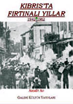 An, Ahmet C., (1996), "Kıbrıs'ta Fırtınalı Yıllar" - The Stormy Years in Cyprus (1942-1962), Galeri Kültür Publishing House , Nicosia, 175 pages.