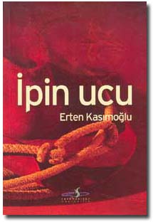 Kasimoglu, Erten, (2005), "Ipin Ucu", Novemberson Yayincilik.