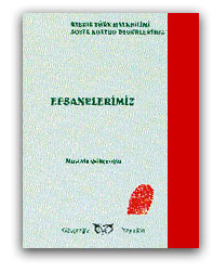 Gökçeoğlu, Mustafa, (2005), "Efsanelerimiz", Gökçeoğlu Yayınları, Lefkoşa.