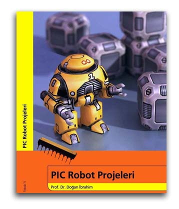 Doğan, Ibrahim, (2005), "PIC Robot Projeleri", Bilişim Yayınları, Istanbul.