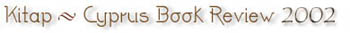 Kitap - Cyprus Book Review 2002