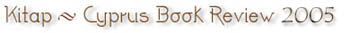 Kitap - Cyprus Book Review 2005